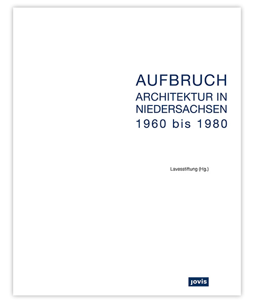 Aufbruch Architektur in Niedersachsen 1960 – 1980 – Karen Beckmann